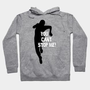 You Can`t Stop Me! Hoodie